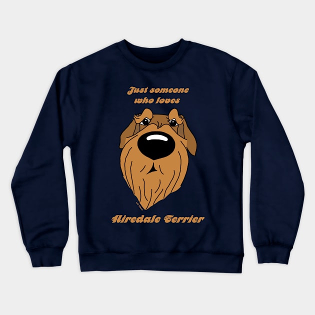 Someone who loves Airedale Terrier Crewneck Sweatshirt by LivHana